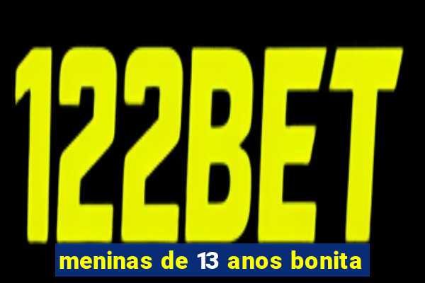 meninas de 13 anos bonita
